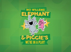 Elephant and Piggie - Playbills 25-26 Season